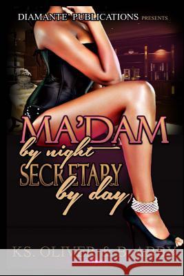 Ma'dam By Night, Secretary by Day Abby, B. 9781530528127 Createspace Independent Publishing Platform