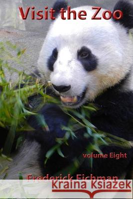 Visit the Zoo: Volume Eight Frederick Fichman 9781530528417 Createspace Independent Publishing Platform