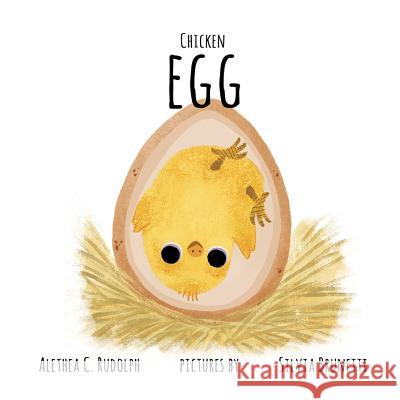 Egg: Chicken MS Alethea C. Rudolph MS Silvia Brunetti 9781530536993
