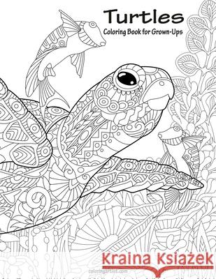 Turtles Coloring Book for Grown-Ups 1 Nick Snels 9781530538669 Createspace Independent Publishing Platform