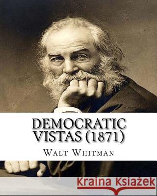 Democratic vistas (1871) by: Whitman, Walt Walt, Whitman 9781530539475