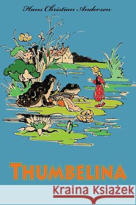 Thumbelina Hans Christian Andersen 9781530540884