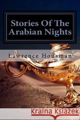 The Arabian Nights Lawrence Housman Content Unlimited 9781530543151 Createspace Independent Publishing Platform