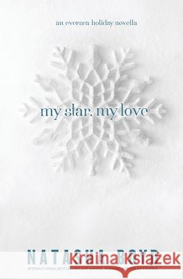 My Star, My Love: (An Eversea Holiday Novella) Boyd, Natasha 9781530543533 Createspace Independent Publishing Platform