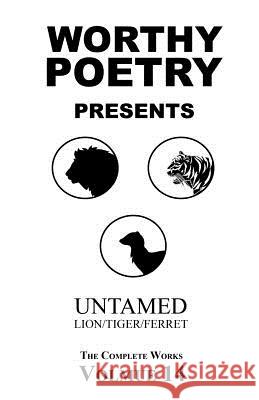 Worthy Poetry: Untamed Michael Worthy 9781530546497 Createspace Independent Publishing Platform