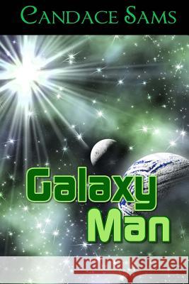 Galaxy Man Candace Sams 9781530547364