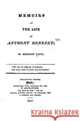 Memoirs of the life of Anthony Benezet Vaux, Roberts 9781530547661 Createspace Independent Publishing Platform
