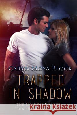 Trapped in Shadow Caryn Moya Block 9781530547692