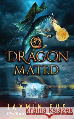 Dragon Mated: Supernatural Prison #3 Jaymin Eve 9781530548200 Createspace Independent Publishing Platform