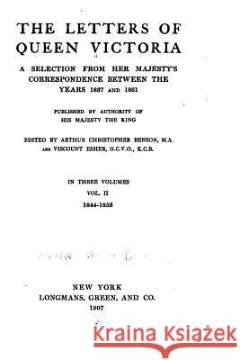 The Letters of Queen Victoria Queen Victoria of Great Britain 9781530548392 Createspace Independent Publishing Platform