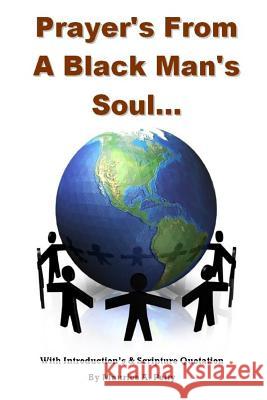 Prayers From A Blackman's Soul: Prayers for the World with Scripture Petty, Maurice a. 9781530548606 Createspace Independent Publishing Platform