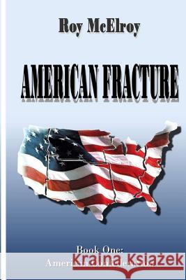 American Fracture: Book One: American Confederation Roy McElroy 9781530549627 Createspace Independent Publishing Platform