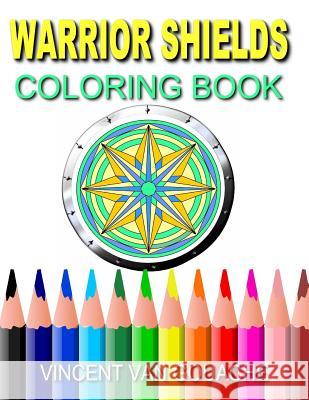 Warrior Shields: Coloring Book Vincent Va 9781530549719 Createspace Independent Publishing Platform