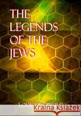 The Legends Of The Jews Ginzberg, Louis 9781530550227 Createspace Independent Publishing Platform