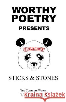 Worthy Poetry: Sticks & Stones Michael Worthy 9781530551255 Createspace Independent Publishing Platform