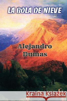 La bola de nieve Dumas, Alejandro 9781530554195 Createspace Independent Publishing Platform