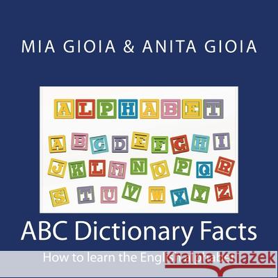 ABC Dictionary Facts Mia Gioia Anita Gioia 9781530555444