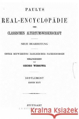 Paulys Real-Encyclopadie Der Classischen Altertumswissenschaft Georg Wissowa 9781530555550 Createspace Independent Publishing Platform