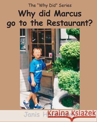 Why did Marcus go to the Restaurant? Hennessey, Janis 9781530561629