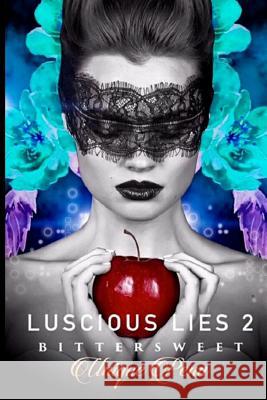 Luscious Lies 2: Bittersweet Unique Penn 9781530561988 Createspace Independent Publishing Platform