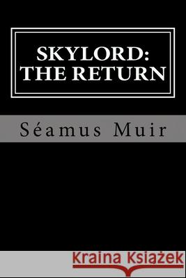 Skylord: The Return Séamus Muir 9781530562893