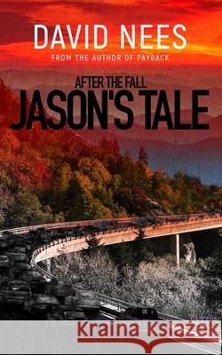 After the Fall: Jason's Tale David E. Nees 9781530563203