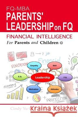 Financial Intelligence for Parents and Children: Parents' Leadership on FQ Zhang Phd, Hong 9781530563982 Createspace Independent Publishing Platform