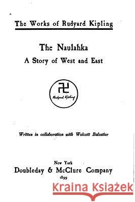 The naulahka, a story of West and East Kipling, Rudyard 9781530564057 Createspace Independent Publishing Platform