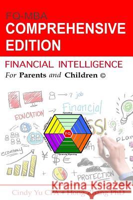 Financial Intelligence for Parents and Children: Comprehensive Edition Cindy Y Hong Zhan 9781530564095 Createspace Independent Publishing Platform