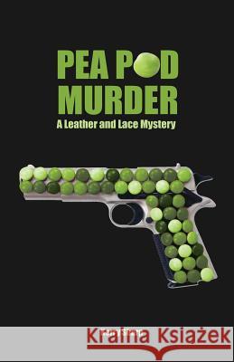 Pea Pod Murder Kerry Sharp 9781530566297