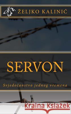 Servon II Zeljko Kalinic 9781530567201 Createspace Independent Publishing Platform