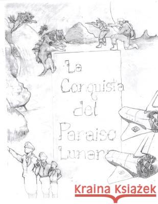 La conquista del Paraiso Lunar Salazar, Gustavo 9781530567461 Createspace Independent Publishing Platform