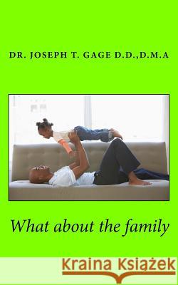 What about the family Gage D. D., D. Joseph T. 9781530568710 Createspace Independent Publishing Platform