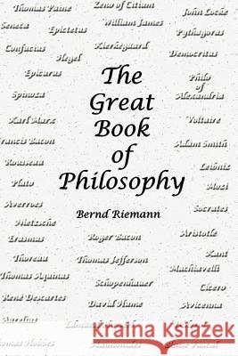 The Great Book of Philosophy Various                                  Bernd Riemann 9781530570614 Createspace Independent Publishing Platform