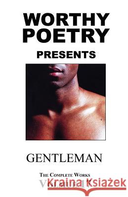 Worthy Poetry: GentleMan Worthy, Michael 9781530571208 Createspace Independent Publishing Platform