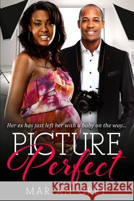 Picture Perfect: A Billionaire Pregnancy African American Romance Marian Grey 9781530572700 Createspace Independent Publishing Platform