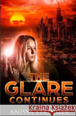 The Glare Continues Anissa Stringer 9781530573745 Createspace Independent Publishing Platform