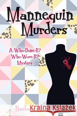 Mannequin Murders: A Who-Done-It? Who-Wore-It? Mystery Barbara Nachman 9781530575213