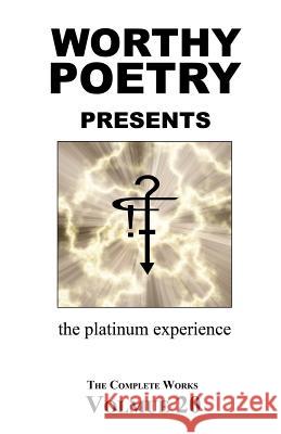 Worthy Poetry: the platinum experience Worthy, Michael 9781530575770 Createspace Independent Publishing Platform