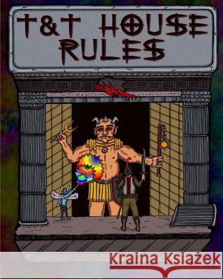 T&T House Rules: My Own House Rules S, J. 9781530577033 Createspace Independent Publishing Platform