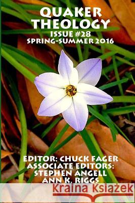 Quaker Theology #28 Chuck Fager 9781530577460 Createspace Independent Publishing Platform