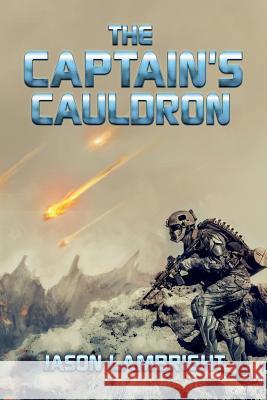 The Captain's Cauldron Jason Lambright 9781530579921 Createspace Independent Publishing Platform