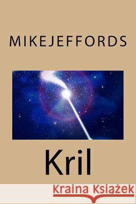 Kril MR Michael Jeffords 9781530581610 Createspace Independent Publishing Platform