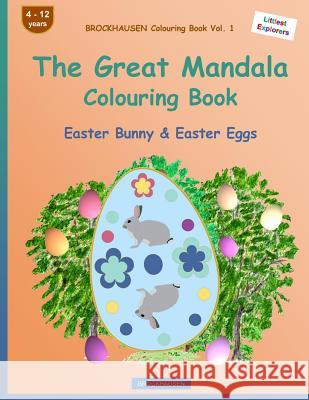 BROCKHAUSEN Colouring Book Vol. 1 - The Great Mandala Colouring Book: Easter Bunny & Easter Eggs Golldack, Dortje 9781530582037 Createspace Independent Publishing Platform