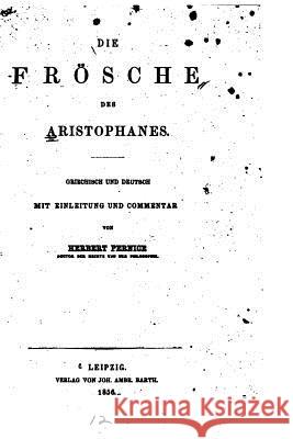 Die Frösche des Aristophanes Aristophanes 9781530582174