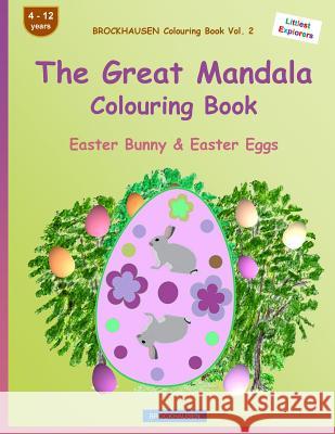 BROCKHAUSEN Colouring Book Vol. 2 - The Great Mandala Colouring Book: Easter Bunny & Easter Eggs Golldack, Dortje 9781530582457 Createspace Independent Publishing Platform