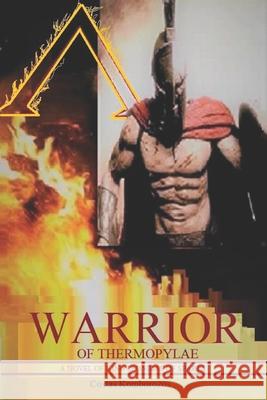 Warrior of Thermopylae: A Novel of King Leonidas of Sparta Costas Komborozos 9781530583782 Createspace Independent Publishing Platform