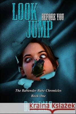 Look Before You Jump D. a. Bale 9781530584482 Createspace Independent Publishing Platform