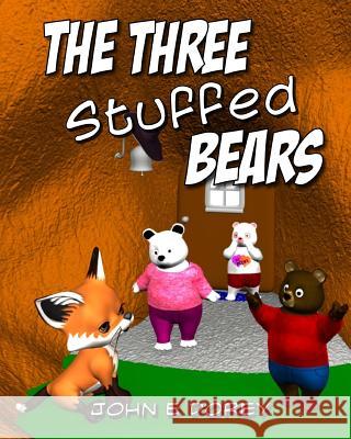 The Three Stuffed Bears John E. Dorey 9781530585830 Createspace Independent Publishing Platform