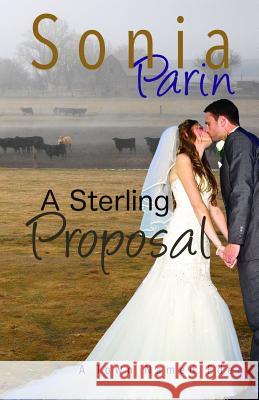 A Sterling Proposal Sonia Parin 9781530589302 Createspace Independent Publishing Platform